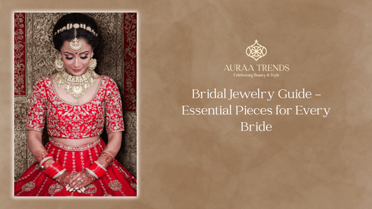 Bridal Jewelry Guide – Essential Pieces for Every Bride - Auraa Trends
