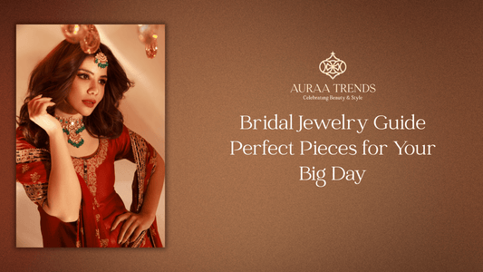 Bridal Jewelry Guide – Perfect Pieces for Your Big Day - Auraa Trends