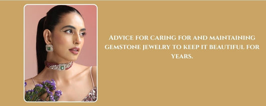 Caring for and MaCaring for and Maintaining Gemstone Jewelry: Essential Advice to Keep Your Pieces Beautiful for Yearsintaining Gemstone Jewelry: Essential Advice to Keep Your Pieces Beautiful for Years - Auraa Trends
