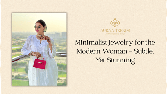 Minimalist Jewelry for the Modern Woman – Subtle, Yet Stunning - Auraa Trends