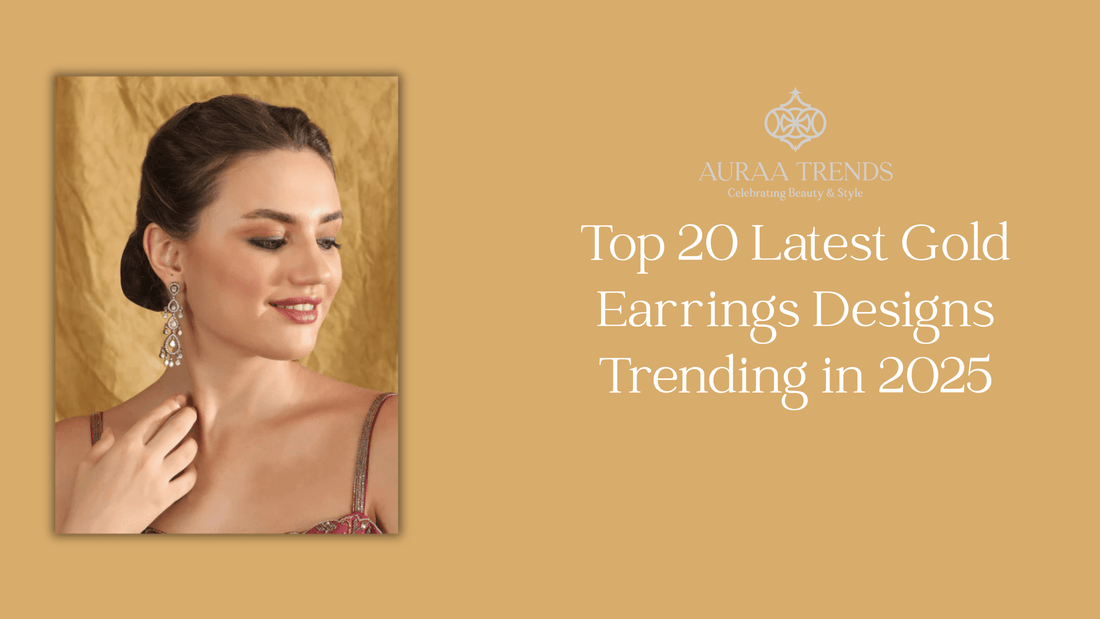 Top 20 Latest Gold Earrings Designs Trending in 2025 - Auraa Trends
