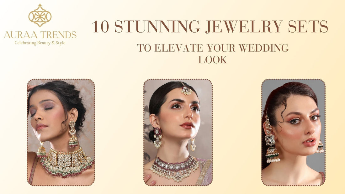 10 Stunning Jewelry Sets to Elevate Your Wedding Look - Auraa Trends