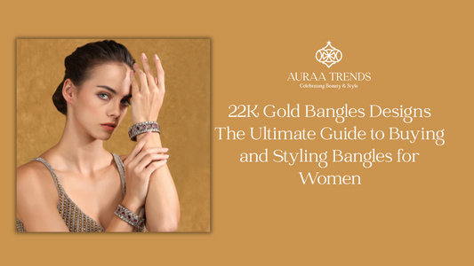22K Gold Bangles Designs: The Ultimate Guide to Buying and Styling Bangles for Women