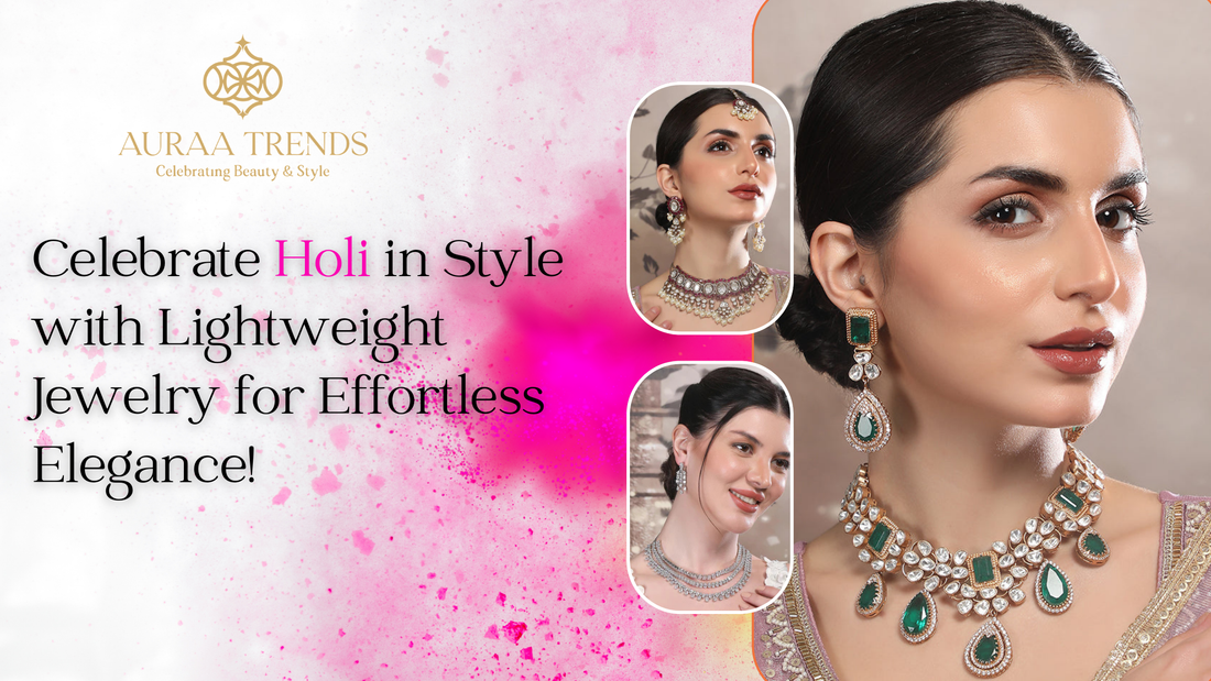 Celebrate Holi in Style with Lightweight Jewellery for Effortless Elegance!