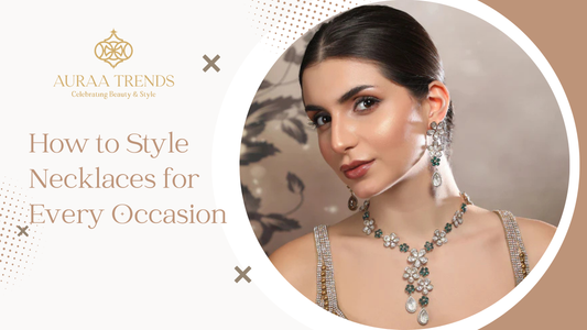 How to Style Necklaces for Every Occasion
