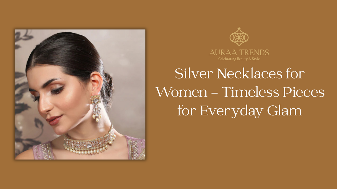 Silver Necklaces for Women – Timeless Pieces for Everyday Glam