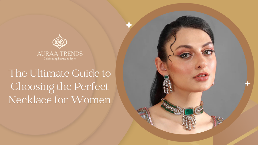 The Ultimate Guide to Choosing the Perfect Necklace for Women