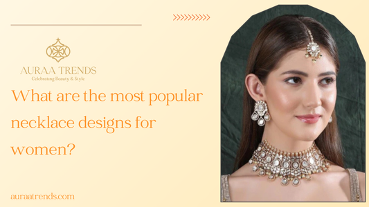 What are the most popular necklace designs for women?