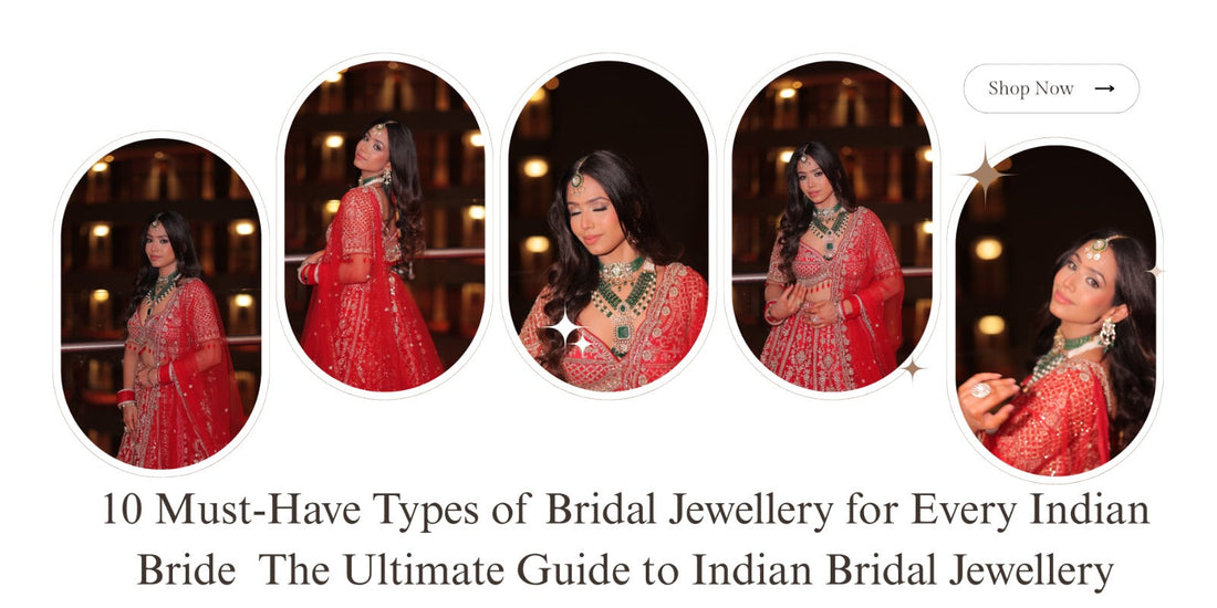 10 Must-Have Types of Bridal Jewellery for Every Indian Bride – The Ultimate Guide to Indian Bridal Jewellery