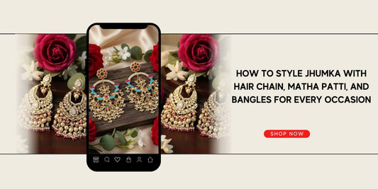 How to Style Jhumka with Hair Chain, Matha Patti, and Bangles for Every Occasion - Auraa Trends