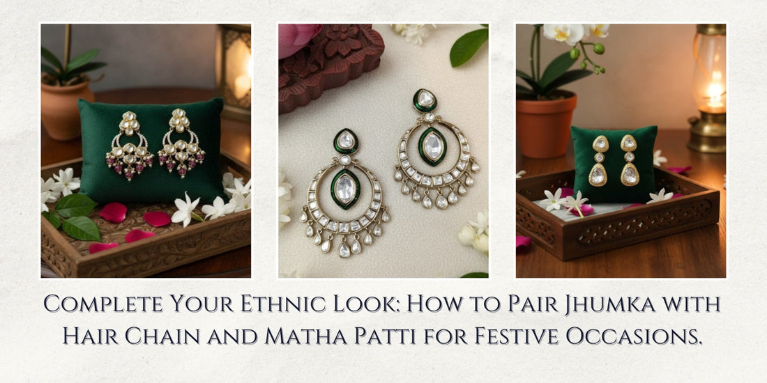 Complete Your Ethnic Look: How to Pair Jhumka, Hair Chain & Matha Patti for Festive Occasions - Auraa Trends