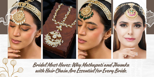 Bridal Must-Haves: Why Matha Patti and Jhumka with Hair Chain Are Essential for Every Bride