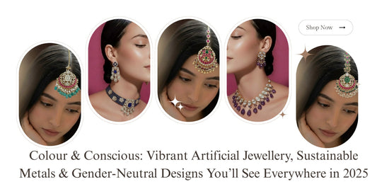 Colour & Conscious: Vibrant Artificial Jewellery, Sustainable Metals & Gender-Neutral Designs You’ll See Everywhere in 2025