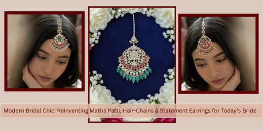 Modern Bridal Chic: Reinventing Matha Patti, Hair-Chains & Statement Earrings for Today’s Bride