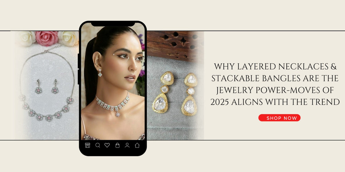 Why Layered Necklaces & Stackable Bangles Are the Jewellery Power-Moves of 2025 - Auraa Trends