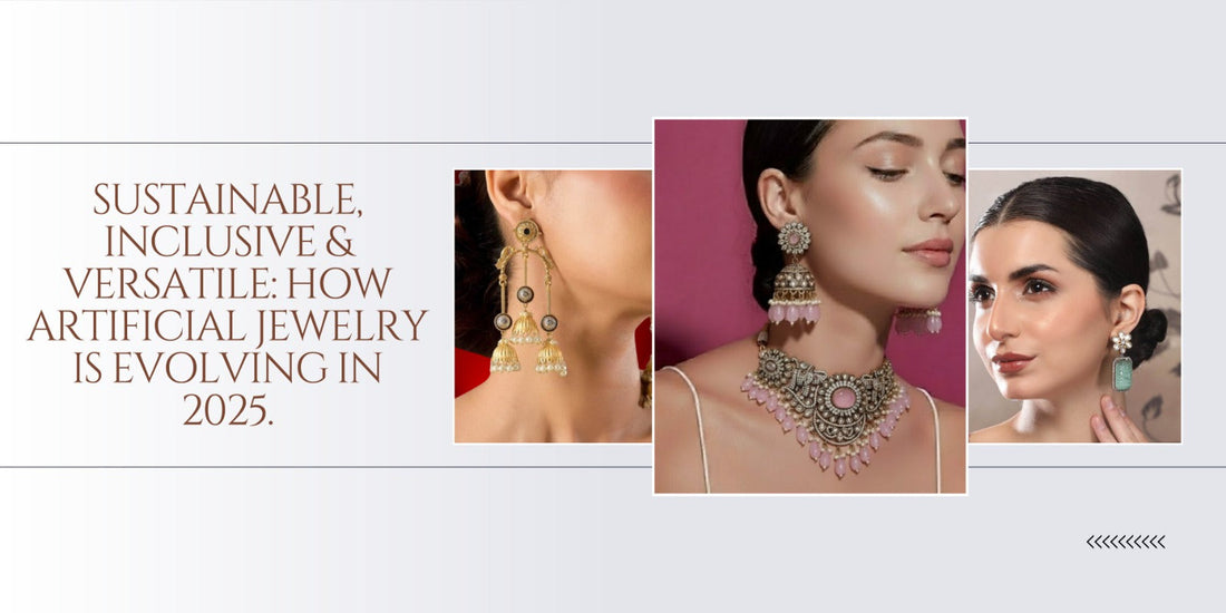 Sustainable, Inclusive & Versatile: How Artificial Jewellery Is Evolving in 2025