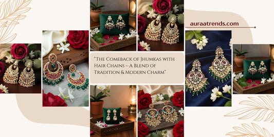 The Comeback of Jhumkas with Hair Chains – A Blend of Tradition & Modern Charm - Auraa Trends