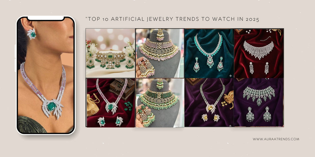 Top 10 Artificial Jewellery Trends to Watch in 2025 - Auraa Trends