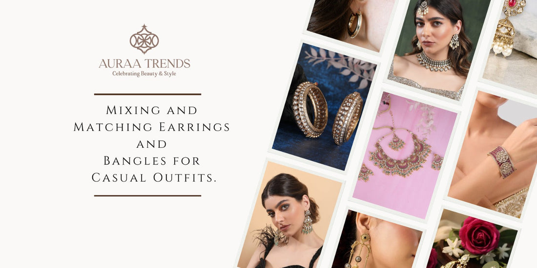 Mixing and Matching Earrings and Bangles for Casual Outfits - Auraa Trends