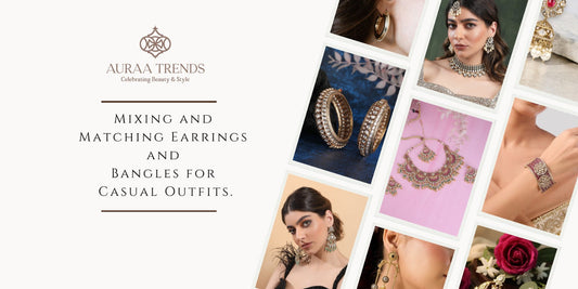Mixing and Matching Earrings and Bangles for Casual Outfits - Auraa Trends