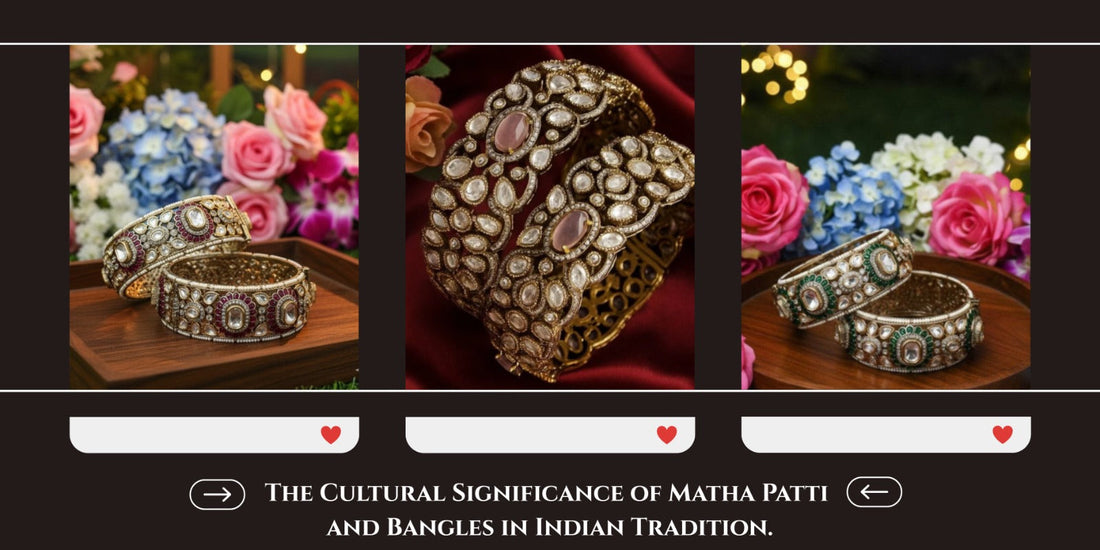 The Cultural Significance of Matha Patti and Bangles in Indian Tradition - Auraa Trends