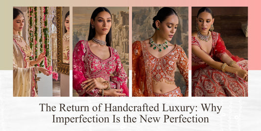 The Return of Handcrafted Luxury: Why Imperfection Is the New Perfection - Auraa Trends