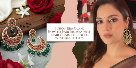 Fusion Era Glam: How to Pair Jhumka with Hair Chain for Indo-Western Outfits - Auraa Trends