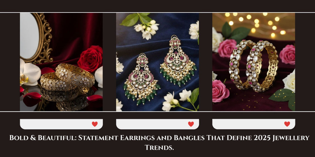 Bold & Beautiful: Statement Earrings and Bangles That Define 2025 Jewellery Trends - Auraa Trends