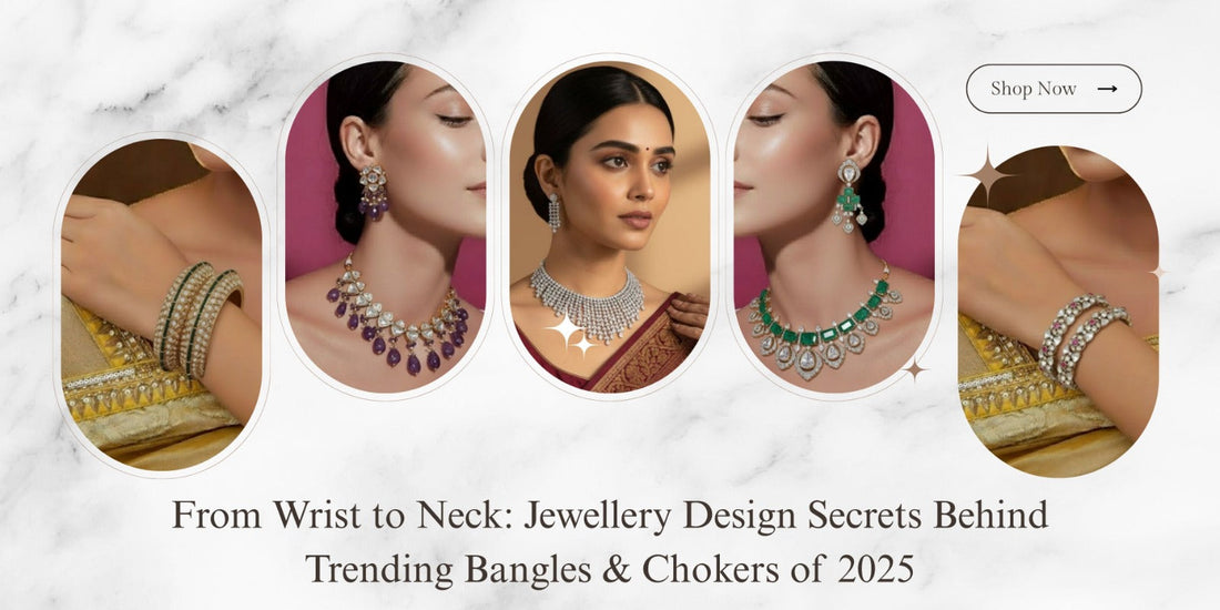 From Wrist to Neck: Jewellery Design Secrets Behind Trending Bangles & Chokers of 2025 - Auraa Trends