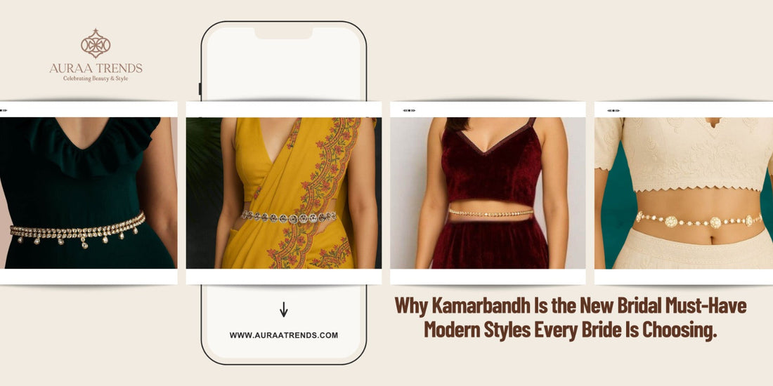 Why Kamarbandh Is the New Bridal Must-Have: Modern Styles Every Bride Is Choosing - Auraa Trends