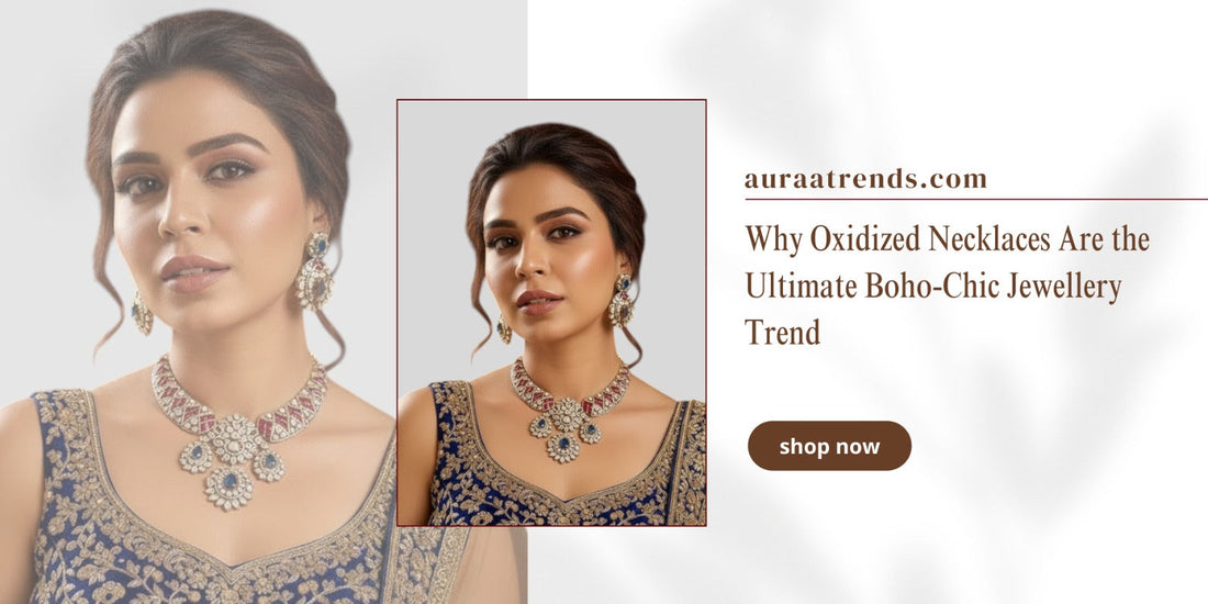 Why Oxidized Necklaces Are the Ultimate Boho-Chic Jewellery Trend
