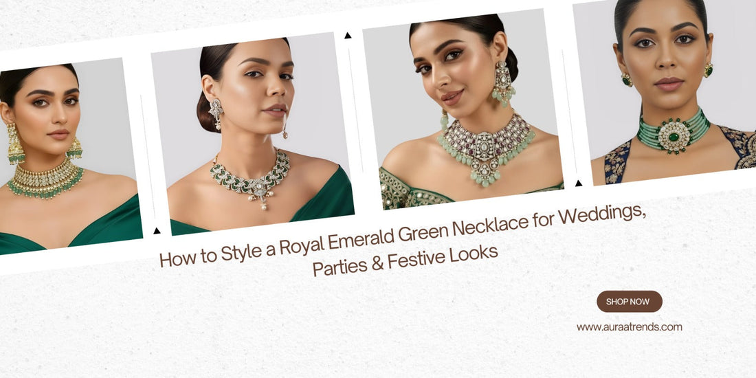 How to Style a Royal Emerald Green Necklace for Weddings, Parties & Festive Looks - Auraa Trends