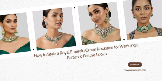 How to Style a Royal Emerald Green Necklace for Weddings, Parties & Festive Looks - Auraa Trends