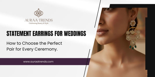 Statement Earrings for Weddings: How to Choose the Perfect Pair for Every Ceremony - Auraa Trends