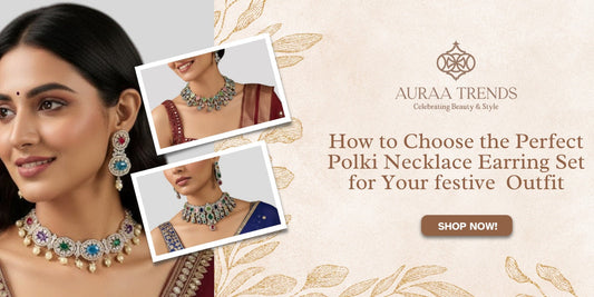 How to Choose the Perfect Polki Necklace Earring Set for Your Festive Outfit - Auraa Trends