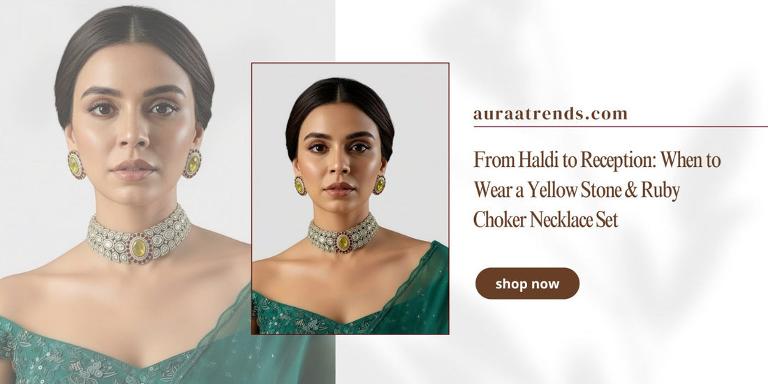 From Haldi to Reception: When to Wear a Yellow Stone & Ruby Choker Necklace Set - Auraa Trends
