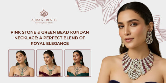Pink Stone &amp; Green Bead Kundan Necklace: A Perfect Blend of Royal Elegance - Auraa Trends