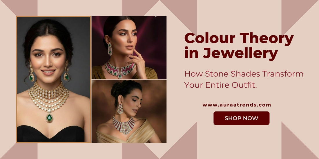 Colour Theory in Jewellery: How Stone Shades Transform Your Entire Outfit - Auraa Trends