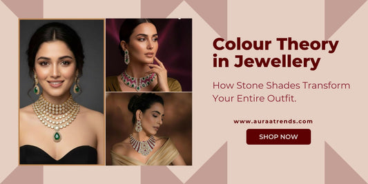 Colour Theory in Jewellery: How Stone Shades Transform Your Entire Outfit - Auraa Trends