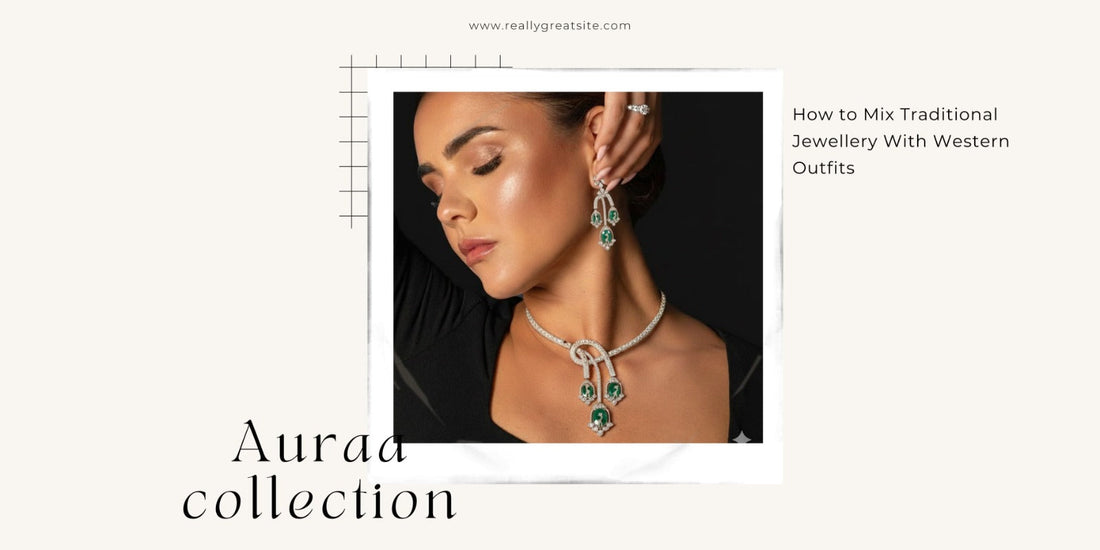 How to Mix Traditional Jewellery With Western Outfits - Auraa Trends