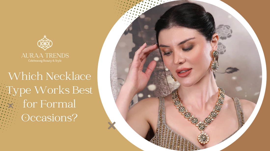 Which Necklace Type Works Best for Formal Occasions?