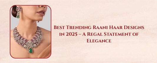 Best Trending Raani Haar Designs in 2025 – A Regal Statement of Elegance - Auraa Trends