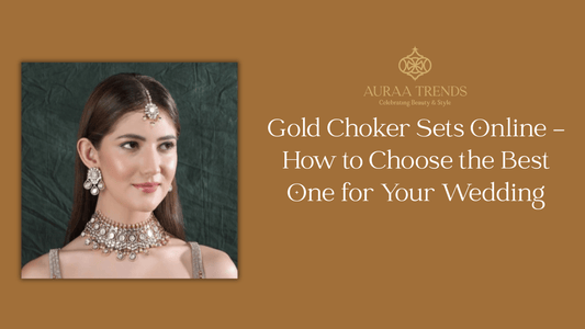 Gold Choker Sets Online – How to Choose the Best One for Your Wedding - Auraa Trends