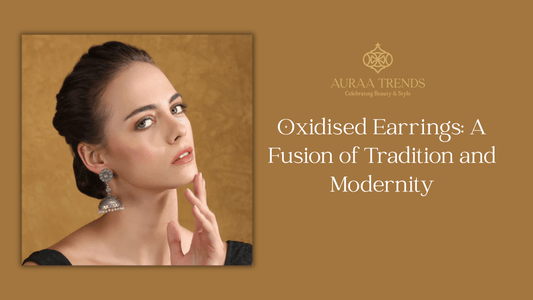 Oxidised Earrings: A Fusion of Tradition and Modernity - Auraa Trends