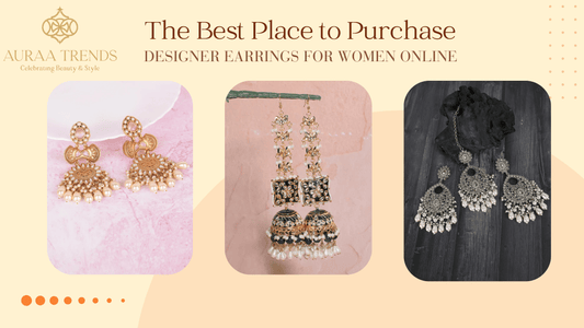 The Best Place to Purchase Designer Earrings for Women Online - Auraa Trends
