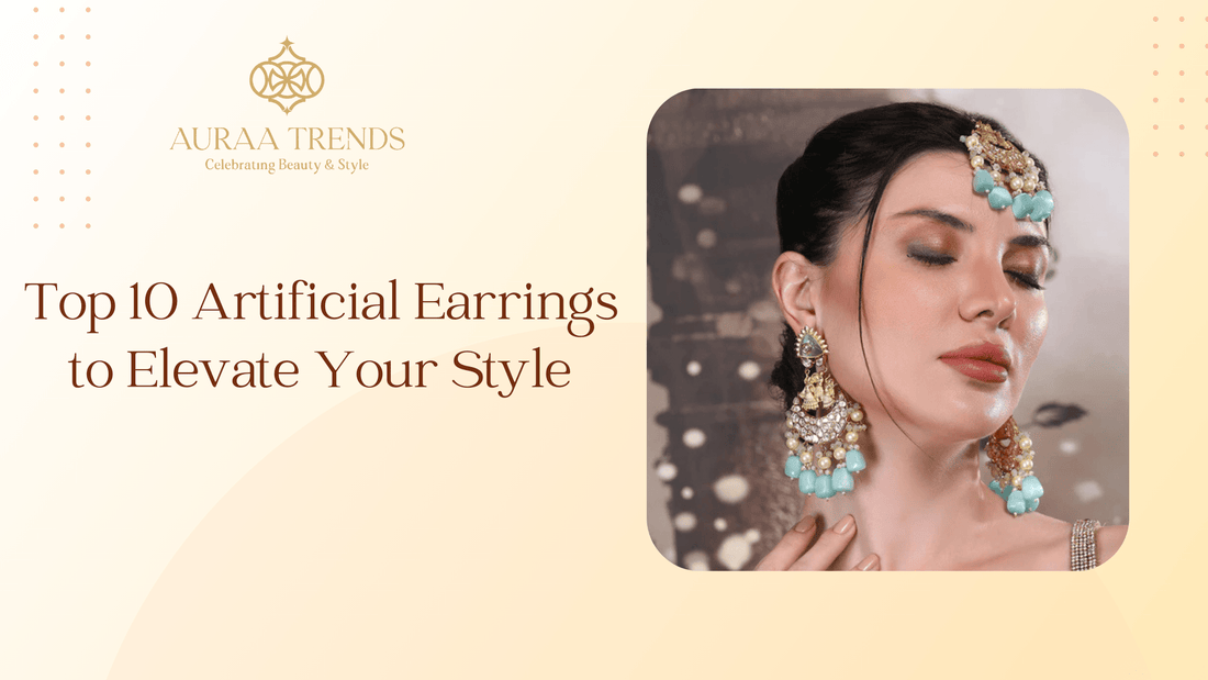 Top 10 Artificial Earrings to Elevate Your Style - Auraa Trends