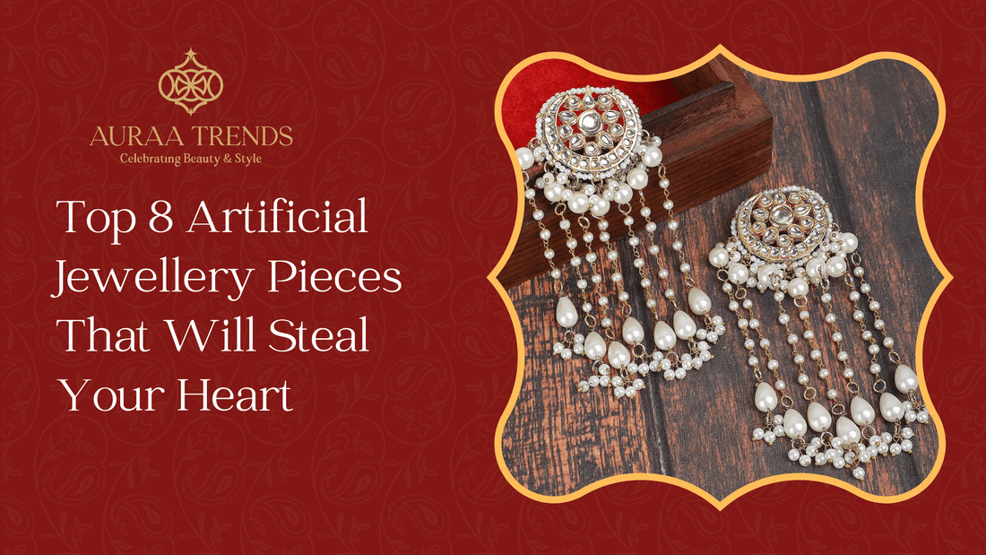Top 8 Artificial Jewellery Pieces That Will Steal Your Heart - Auraa Trends